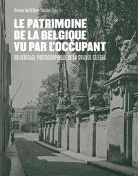 Le patrimoine de la Belgique vu par l'occupant