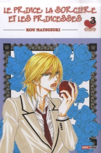 Kou Matsuzuki - Le Prince, la sorcière et les princesses Tome 3 : .