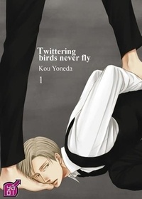 Kou Yoneda - Twittering Birds never Fly Tome 1 : .
