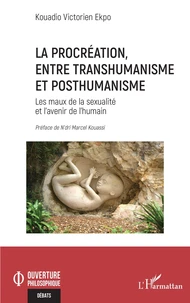La procréation, entre transhumanisme et posthumanisme