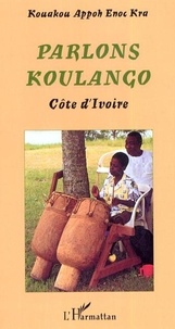 Kouakou Appoh Enoc Kra - Parlons koulango - Côte d'Ivoire.