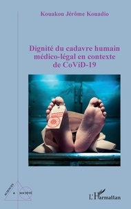 Téléchargement gratuit en anglais du livre pdf Dignité du cadavre humain médico-légal en contexte CoViD-19 9782140485107  par Kouakou jérôme Kouadio