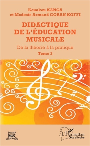 Didactique de l'éducation musicale. Tome 2, La pratique didactique de l'éducation musicale