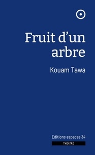 PDF téléchargeur ebook gratuit Fruit d'un arbre (French Edition) par Kouam Tawa 9782847052961