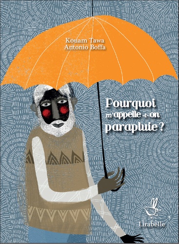 Kouam Tawa et Antonio Boffa - Pourquoi m'appelle-t-on parapluie ?.