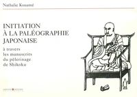 Initiation A La Paleographie Japonaise A Travers Les Manuscrits Du Pelerinage De Shikoku