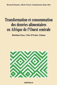 Transformation et consommation des denrées alimentaires en Afrique de l'Ouest centrale