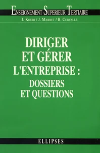 Diriger et gérer l'entreprise : dossiers et questions