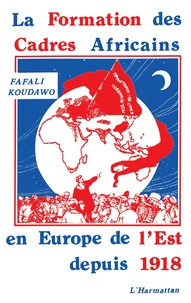 La formation des cadres africains en Europe de l'Est depuis 1918