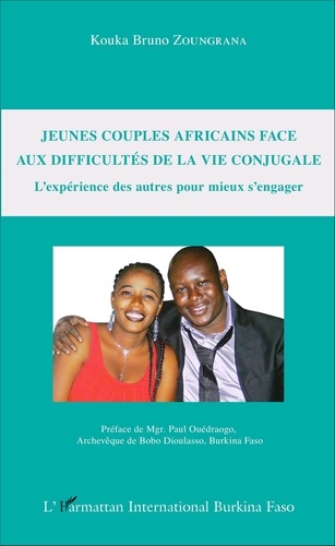 Jeunes couples africains face aux difficultés de la vie conjugale. L'expérience des autres pour mieux s'engager