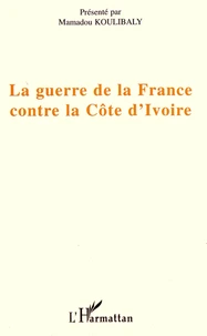 La guerre de la France contre la Côte d'Ivoire