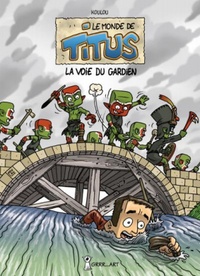  Koulou - Le monde de Titus Tome 3 : La voie du gardien.