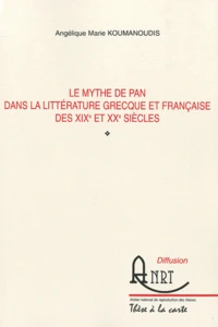 Le mythe de Pan dans la littérature grecque et française des XIXe et XXe siècles