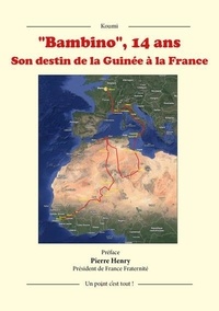 Ebooks format pdf gratuit téléchargement Bambino, 14 ans - Son destin de la Guinée à la France