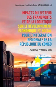 Impacts du secteur des transports et de la logistique sur le développement économique et social pour l’intégration régionale de la République du Congo