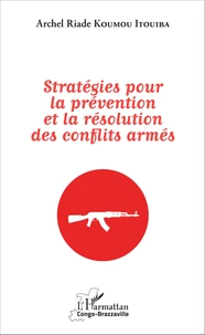 Stratégies pour la prévention et la résolution des conflits armés