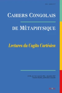 Cahiers Congolais de Métaphysique, vol.2&3, 2016-2017. Lectures du Cogito Cartésien