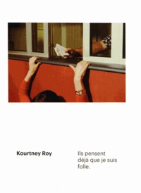 Kourtney Roy - Ils pensent déjà que je suis folle.