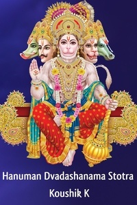  Koushik K - Hanuman Dvadashanama Stotram: Twelve Names of Hanuman From Parashara Samhita.