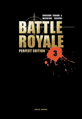 Koushun Takami et Masayuki Taguchi - Battle Royale Tome 3 : Perfect Edition.