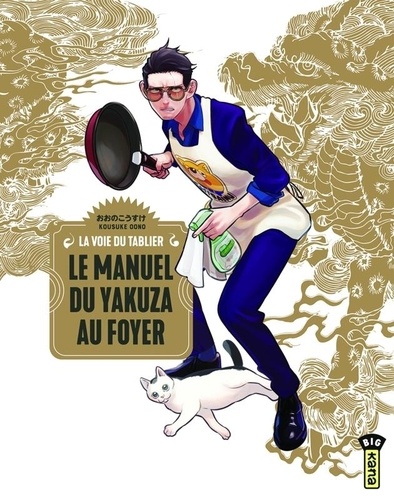Kousuke Oono et Ulster Laurie - Le manuel du yakuza au foyer - La voie du tablier.