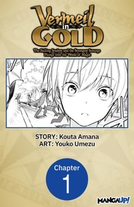 Vermeil in Gold: The Failing Student and the Strongest Scourge Plunge Into the World of Magic #001
