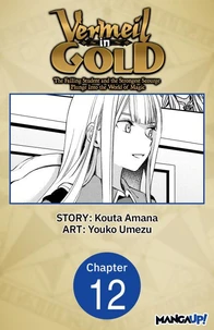 Vermeil in Gold: The Failing Student and the Strongest Scourge Plunge Into the World of Magic #012