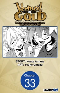 Vermeil in Gold: The Failing Student and the Strongest Scourge Plunge Into the World of Magic #033