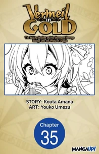 Vermeil in Gold: The Failing Student and the Strongest Scourge Plunge Into the World of Magic #035