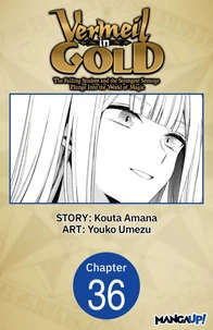 Vermeil in Gold: The Failing Student and the Strongest Scourge Plunge Into the World of Magic #036