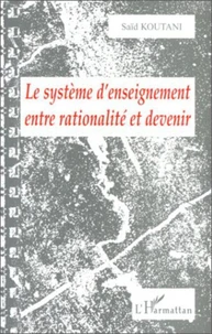 Le système d'enseignement entre rationalité et devenir