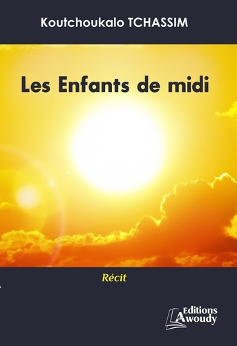 Les Enfants de midi. Récit