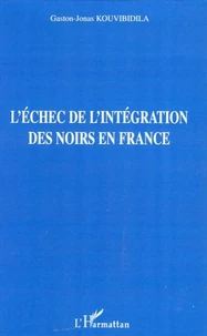 L'échec de l'intégration des Noirs en France