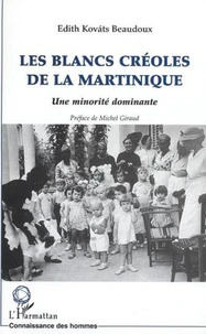 Les Blancs Creoles De La Martinique. Une Minorite Dominante