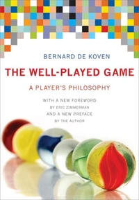 The Well-Played Game: A Player's Philosophy