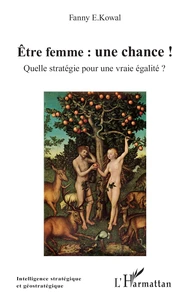Etre femme : une chance !