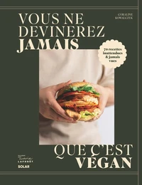 Vous ne devinerez jamais que c'est vegan