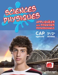 Sciences physiques appliquées aux domaines professionnels 1re/2e années CAP agricole