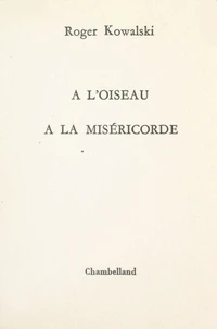 À l'oiseau, à la miséricorde