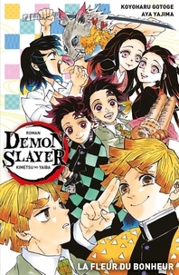 Koyoharu Gotouge - Demon Slayer Roman Tome 1 : La fleur du bonheur.
