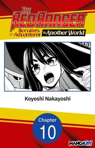 The Red Ranger Becomes an Adventurer in Another World #010