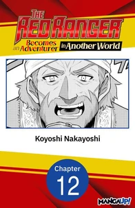 The Red Ranger Becomes an Adventurer in Another World #012