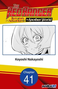 The Red Ranger Becomes an Adventurer in Another World #041