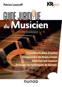  KR Music et Patrice Lazareff - Guide juridique du musicien.