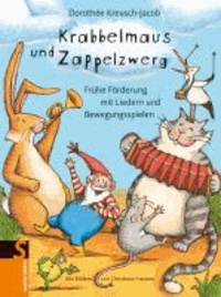 Krabbelmaus und Zappelzwerg - Frühe Förderung mit Liedern und Bewegungsspielen.