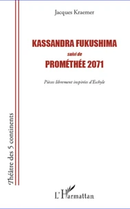 Kassandra Fukushima ; Prométhée 2071
