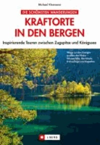 Kraftorte in den Bergen - Inspirierende Touren zwischen Zugspitze und Königssee.