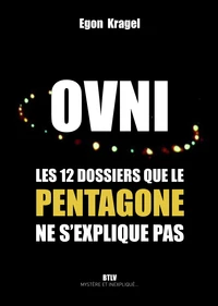 OVNI : 12 dossiers que le Pentagone ne s'explique pas