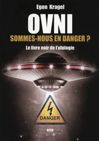 OVNI : Sommes-nous en danger ?