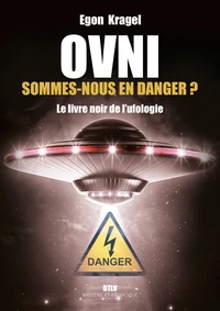 OVNI : Sommes-nous en danger ?